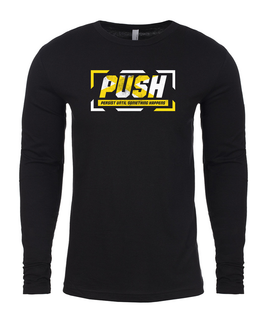 PUSH: Persist Until Something Happens Long-Sleeved T-Shirt